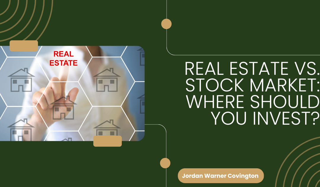 Real Estate vs. Stock Market: Where Should You Invest?
